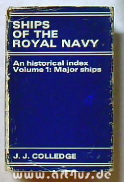 Ships of the Royal Navy: Major Ships (Excluding Trawlers, Drifters, Tugs etc.) v. 1: An Historica...