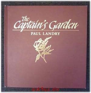 Imagen del vendedor de The Captain`s Garden : A Reflective Journey Home Through the Art of Paul Landry. a la venta por art4us - Antiquariat