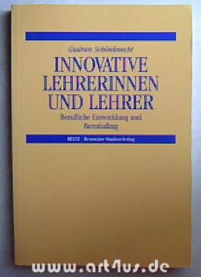 Bild des Verkufers fr Innovative Lehrerinnen und Lehrer : Berufliche Entwicklung und Berufsalltag. zum Verkauf von art4us - Antiquariat