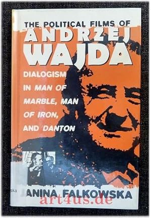 Image du vendeur pour The Political Films of Andrzej Wajda: Dialogism in Man of Marble, Man of Iron, and Danton mis en vente par art4us - Antiquariat