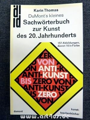 Seller image for DuMont`s kleines Sachwrterbuch zur Kunst des 20. [zwanzigsten] Jahrhunderts : von Anti-Kunst bis Zero. DuMont-Kunst-Taschenbcher ; 6 for sale by art4us - Antiquariat