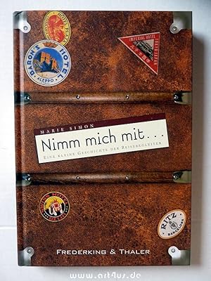 Nimm mich mit. : eine kleine Geschichte der Reisebegleiter.