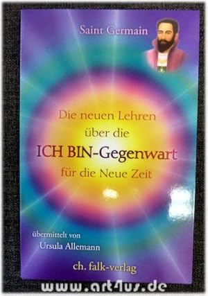 Seller image for Die neuen Lehren ber die ICH-BIN-Gegenwart fr die neue Zeit. for sale by art4us - Antiquariat