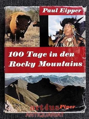 Bild des Verkufers fr Hundert Tage in den Rocky Mountains : Mein Kanada-Erlebnis. zum Verkauf von art4us - Antiquariat