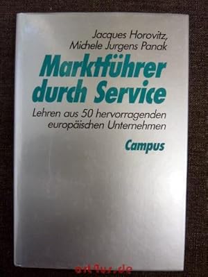 Image du vendeur pour Marktfhrer durch Service : Lehren aus 50 hervorragenden europischen Unternehmen. mis en vente par art4us - Antiquariat