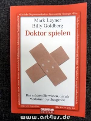 Seller image for Doktor spielen : das mssen Sie wissen, um als Mediziner durchzugehen. Goldmann ; 15594 : Arkana for sale by art4us - Antiquariat