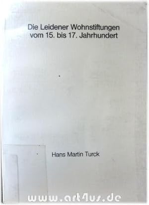 Die Leidener Wohnstiftungen vom 15. bis 17. Jahrhundert Dissertation