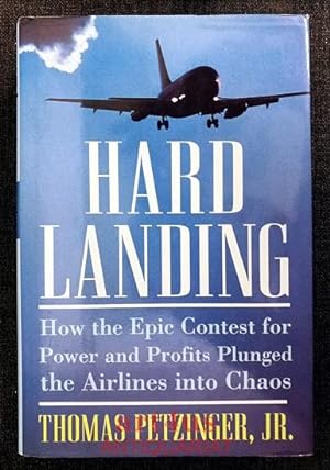 Imagen del vendedor de Hard Landing: How the Epic Contest for Power and Profits Plunged the Airlines into Chaos a la venta por art4us - Antiquariat