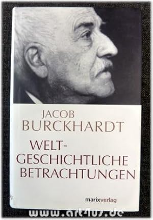 Weltgeschichtliche Betrachtungen. Marix Wissen