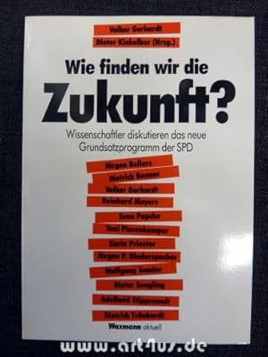 Immagine del venditore per Wie finden wir die Zukunft? : Wissenschaftler diskutieren das neue Grundsatzprogramm der SPD. Waxmann aktuell venduto da art4us - Antiquariat