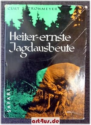 Seller image for Heiter-ernste Jagdausbeute : Vom Hubertushirsch und der Jagd in europischen Jagdrevieren. for sale by art4us - Antiquariat