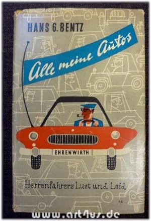 Bild des Verkäufers für Alle meine Autos : Herrenfahrers Lust und Leid. [Ill.: Franz Josef Tripp] zum Verkauf von art4us - Antiquariat