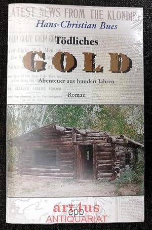 Image du vendeur pour Tdliches Gold : Abenteuer aus hundert Jahren mis en vente par art4us - Antiquariat