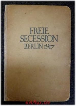 Katalog der dritten Ausstellung der Freien Secession Berlin 1917 : 1. Auflage Dauer der Ausstellu...