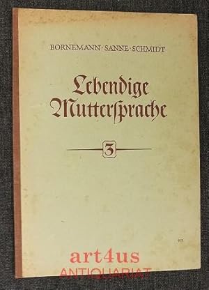 Bild des Verkufers fr Lebendige Muttersprache 3 Arbeitshefte der Sprachpflege fr Mittelschulen, Realschulen und hnliche Anstalten. 7. Schuljahr. zum Verkauf von art4us - Antiquariat