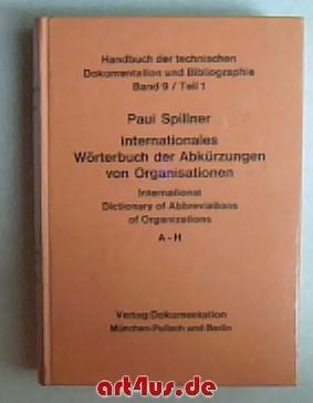 Seller image for Handbuch der technischen Dokumentation und Bibliographie Band 9 Teil 1 : Internationales Wrterbuch der Abkrzungen von Organisationen : International Dictionary of Abbreviations of Organizations : A-H for sale by art4us - Antiquariat