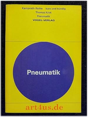 Imagen del vendedor de Pneumatik kurz und bndig : Grundlagen, Berechnungen, Bauelemente, Anwendungen. a la venta por art4us - Antiquariat