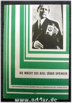 Die Macht des Axel Cäsar Springer. Hrsg. von der Internationalen Organisation der Journalisten