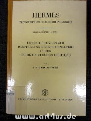 Untersuchungen zur Darstellung des Greisenalters in der frühgriechischen Dichtung. Hermes : Einze...