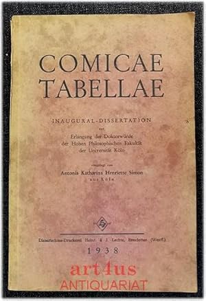 Comicae Tabellae. Inaugural-Dissertation z. Erlangung der Doktorwürde der Hohen Philosophischen F...