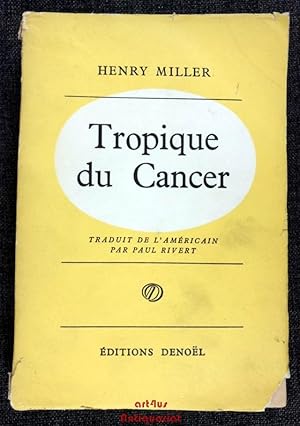 Tropique du Cancer. traduit de l`Americain par Paul Rivert