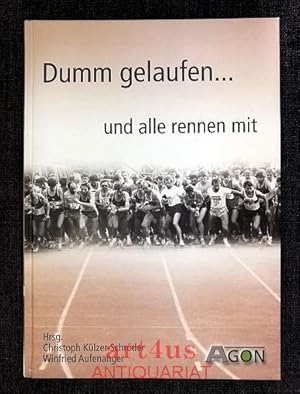 Seller image for Dumm gelaufen . . . und alle rennen mit. for sale by art4us - Antiquariat