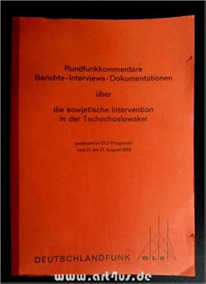 Bild des Verkufers fr Rundfunkkommentare, Berichte, Interviews, Dokumentationen ber die sowjetische Intervention in der Tschechoslowakei : gesendet im DLF-Programm vom 21.bis 27. August 1968. zum Verkauf von art4us - Antiquariat