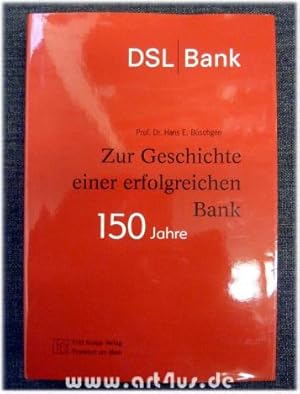 150 Jahre DSL-Bank : zur Geschichte einer erfolgreichen Bank.