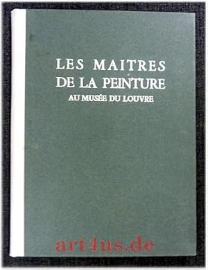 Bild des Verkufers fr Les Maitres de la Peinture au Muse du Louvre zum Verkauf von art4us - Antiquariat