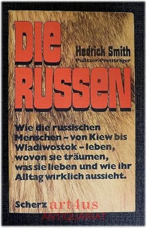 Die Russen : Wie die russischen Menschen - von Kiew bis Wladiwostok - leben, wovon sie träumen, w...