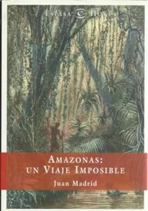 Imagen del vendedor de Amazonas: Un viaje imposible a la venta por Librera Cajn Desastre