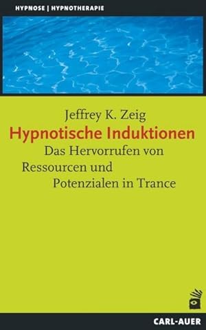 Imagen del vendedor de Hypnotische Induktionen : Das Hervorrufen von Ressourcen und Potenzialen in Trance a la venta por AHA-BUCH GmbH