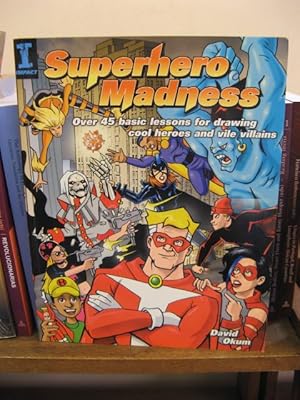Bild des Verkufers fr Superhero Madness: Over 45 Basic Lessons for Drawing Cool Heroes and Vile Villains zum Verkauf von PsychoBabel & Skoob Books