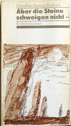 Bild des Verkufers fr Aber die Steine schweigen nicht .; Kriminalroman; zum Verkauf von Peter-Sodann-Bibliothek eG