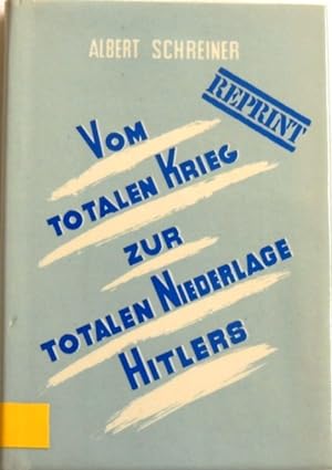 Bild des Verkufers fr Vom totalen Krieg zur totalen Niederlage Hitlers; zum Verkauf von Peter-Sodann-Bibliothek eG