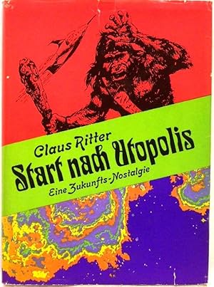 Start nach Utopolis; Eine Zukunfts-Nostalgie;