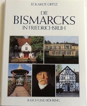 Bild des Verkufers fr Die Bismarcks in Friedrichsruh zum Verkauf von Peter-Sodann-Bibliothek eG