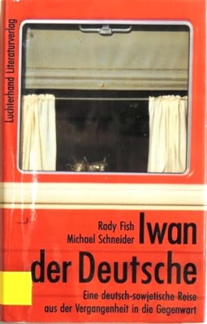 Bild des Verkäufers für Iwan der Deutsche Eine deutsch-sowjetische Reise aus der Vergangenheit in die Gegenwart zum Verkauf von Peter-Sodann-Bibliothek eG