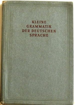 Bild des Verkufers fr Kleine Grammatik der deutschen Sprache Satz- u. Beziehungslehre zum Verkauf von Peter-Sodann-Bibliothek eG