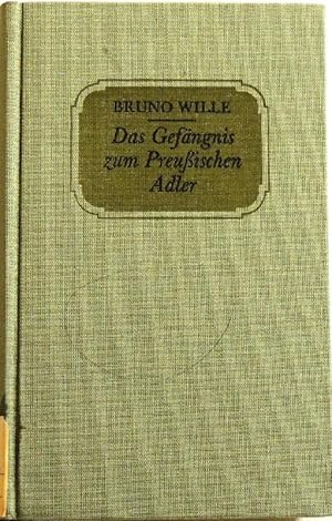 Bild des Verkufers fr Das Gefngnis zum preuischen Adler - Eine selbsterlebte Schildbrgerei zum Verkauf von Peter-Sodann-Bibliothek eG