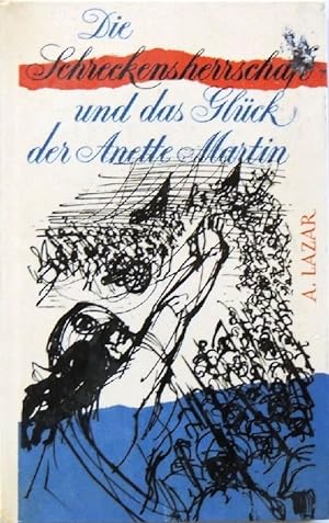 Imagen del vendedor de Die Schreckensherrschaft und das Glck der Anette Martin a la venta por Peter-Sodann-Bibliothek eG
