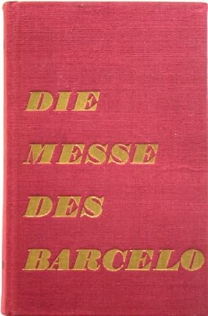Bild des Verkufers fr Die Messe des Barcelo zum Verkauf von Peter-Sodann-Bibliothek eG