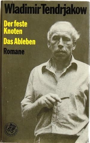Bild des Verkufers fr Der feste Knoten; Das Ableben; Romane zum Verkauf von Peter-Sodann-Bibliothek eG