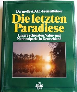 Die letzten Pardiese Unsere schönsten Natur- und Nationalparks in Deutschland