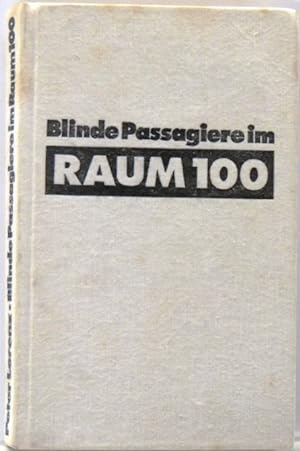 Bild des Verkufers fr Blinde Passagiere im Raum 100; Science-fiction-Roman; zum Verkauf von Peter-Sodann-Bibliothek eG