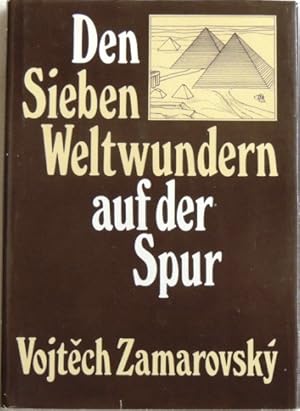 Bild des Verkufers fr Den Sieben Weltwundern auf der Spur; zum Verkauf von Peter-Sodann-Bibliothek eG