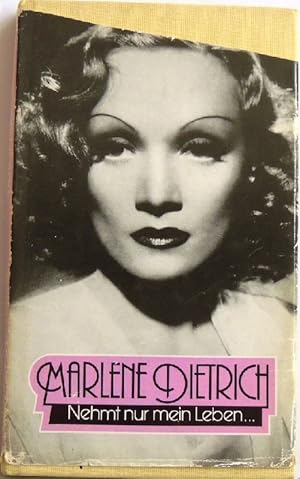 Bild des Verkufers fr Marlene Dietrich nehmt nur mein Leben.; Reflexionen zum Verkauf von Peter-Sodann-Bibliothek eG