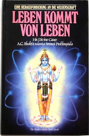 Leben kommt von Leben Gründer-Acarya der Internationalen Gesellschaft für Krischna-Bewußtsein