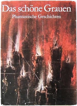 Image du vendeur pour Das schne Grauen; Phantastische Geschichten; mis en vente par Peter-Sodann-Bibliothek eG