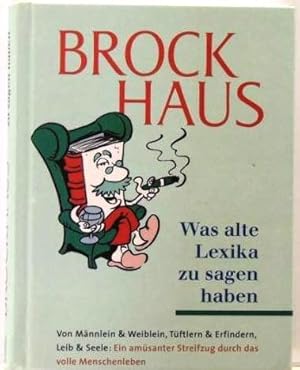 Bild des Verkufers fr Brockhaus - was alte Lexika zu sagen haben Von Mnnlein & Weiblein, Tftlern & Erfindern, Leib & Seele; Ein amsanter Streifzug durch das volle Menschenleben zum Verkauf von Peter-Sodann-Bibliothek eG